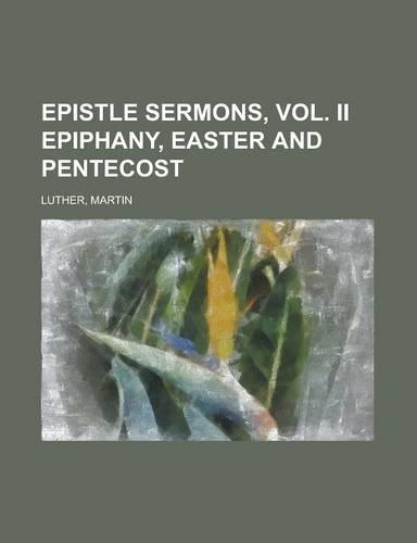 Epistle Sermons, Vol. II Epiphany, Easter and Pentecost
