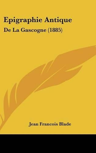 Epigraphie Antique: de La Gascogne (1885)(French)