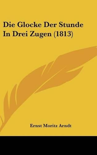 Die Glocke Der Stunde in Drei Zugen (1813): (German)