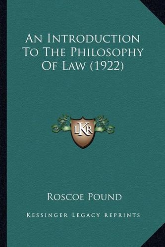 An Introduction To The Philosophy Of Law (1922): (English)