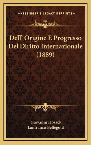 Dell' Origine E Progresso Del Diritto Internazionale (1889): (Italian)
