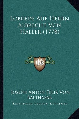 Lobrede Auf Herrn Albrecht Von Haller (1778)