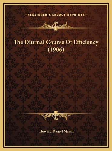 The Diurnal Course Of Efficiency (1906): (English)