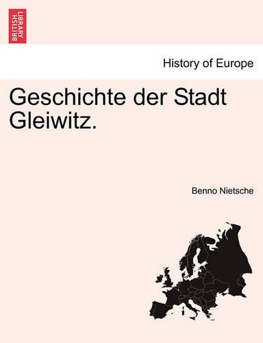 Geschichte Der Stadt Gleiwitz.: (German)