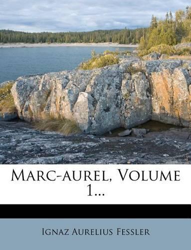 Marc-Aurel, Volume 1...