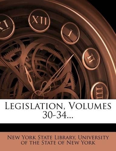 Legislation, Volumes 30-34...