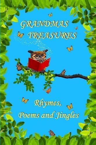 Grandmas Treasures Rhymes, Poems and Jingles: (English)