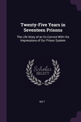 Twenty-Five Years in Seventeen Prisons