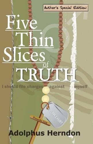 Five Thin Slices of Truth