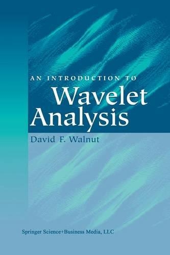 An Introduction to Wavelet Analysis: (Applied and Numerical Harmonic Analysis)