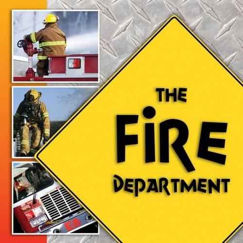 The Fire Department: (Our Community)