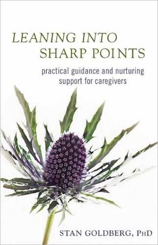 Leaning into Sharp Points: Practical Guidance and Nurturing Support for Caregivers