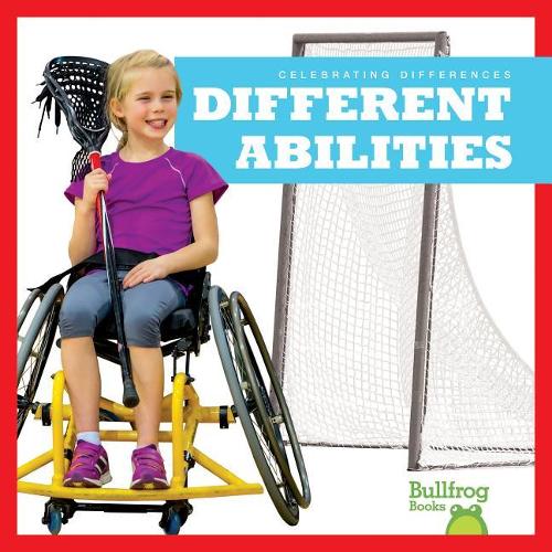 Different Abilities: (Celebrating Differences)