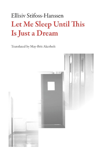 Let Me Sleep Until This Is Just a Dream: (Norwegian Literature)