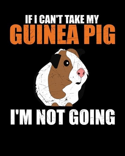 If I Can't Take My Guinea Pig I'm Not Going