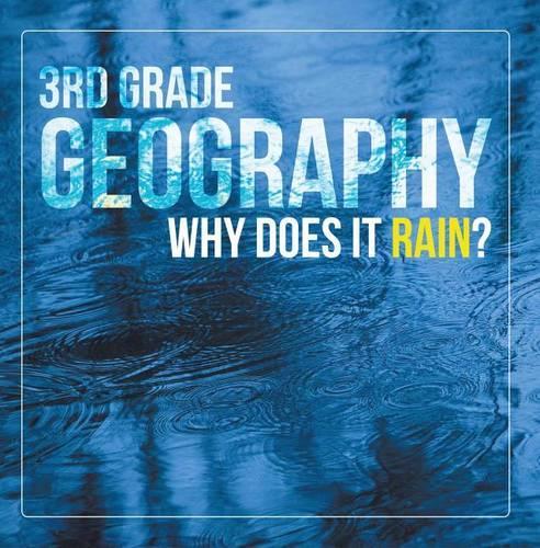 3rd Grade Geography: Why Does It Rain?: Precipitation Weather for Kids(Children's Earth Sciences Books)