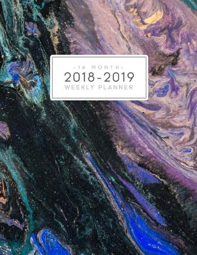 16 Month Weekly Planner 2018-2019: Daily and Monthly Academic Yearly Schedule Journal Agenda (September 2018 - December 2019) Abstract Paint Colors Marble