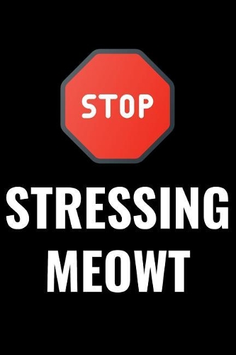 Stop Stressing Meowt