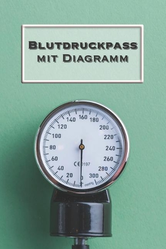 Blutdruckpass Mit Diagramm: Blutdruck Tagebuch Zum Ausfüllen