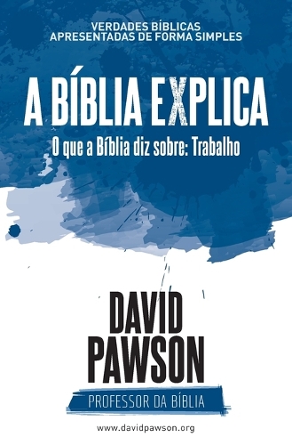 A Bíblia Explica - O que a Bíblia diz sobre