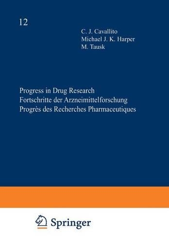 Progress in Drug Research / Fortschritte der Arzneimittelforschung / Progrès des recherches pharmaceutiques: (12 Progress in Drug Research)