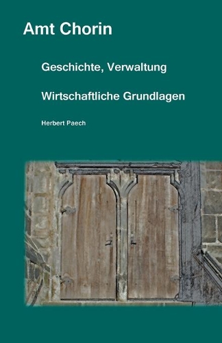Amt Chorin: Geschichte, Verwaltung und wirtschaftliche Grundlagen, Prenzlau 1936
