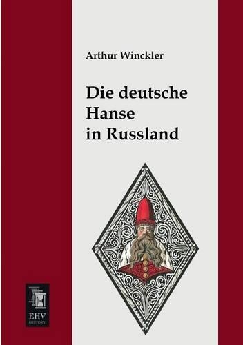 Die Deutsche Hanse in Russland