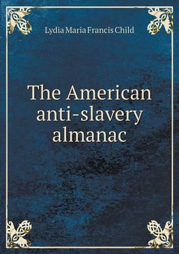 The American anti-slavery almanac