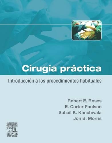 Cirugia Practica. Introduccion a Los Procedimientos Habituales: Introduccion a Los Procedimientos Habituales