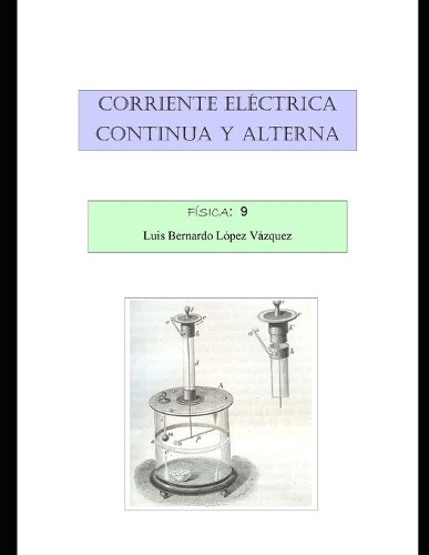 Corriente Eléctrica. Continua y Alterna.: Física 9(Física)