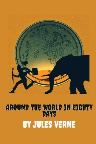 Around the World in Eighty Days by Jules Verne