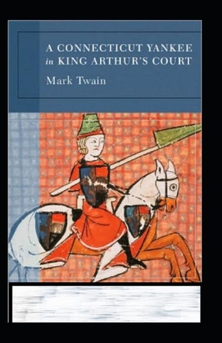 A Connecticut Yankee in King Arthur's Court Annotated