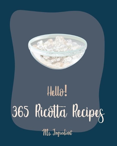 Hello! 365 Ricotta Recipes