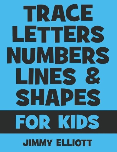 Trace Letters Numbers Lines And Shapes: Fun With Numbers And Shapes - BIG NUMBERS - Kids Tracing Activity Books - My First Toddler Tracing Book - Light_Blue Edition