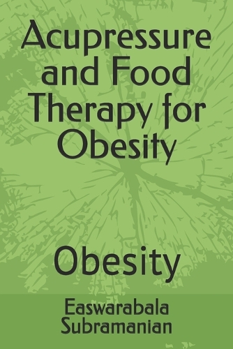 Acupressure and Food Therapy for Obesity: Obesity(65 Medical Books for Common People - Part 2)