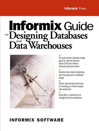 Informix Guide to Designing Databases and Data Warehouses