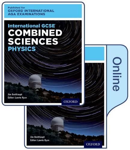 OxfordAQA International GCSE Combined Sciences Physics (9204): Print & Online Textbook Pack