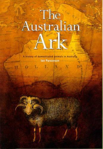 Australian Ark: a History of Domesticated Animals in Australia