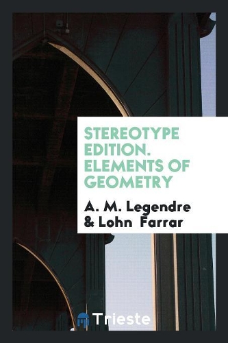 Stereotype Edition. Elements of Geometry