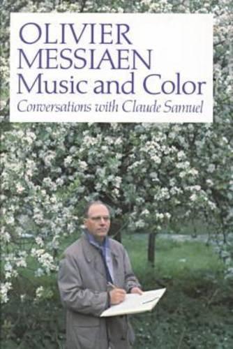 Olivier Messiaen: Music and Color : Conversations with Claude Samuel