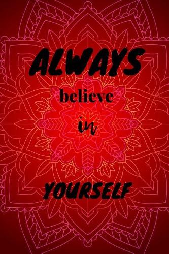 Always Believe In Yourself