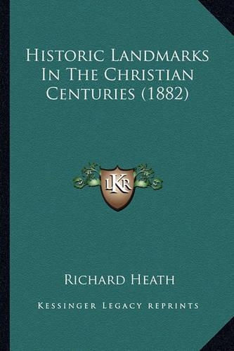 Historic Landmarks in the Christian Centuries (1882)