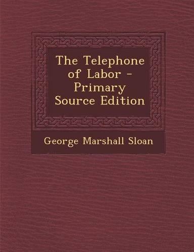 The Telephone of Labor: (English)