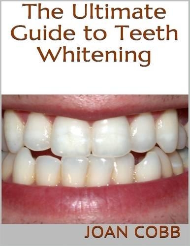 The Ultimate Guide to Teeth Whitening