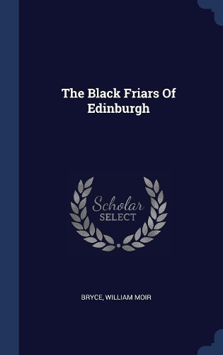 The Black Friars Of Edinburgh