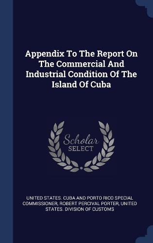 Appendix To The Report On The Commercial And Industrial Condition Of The Island Of Cuba