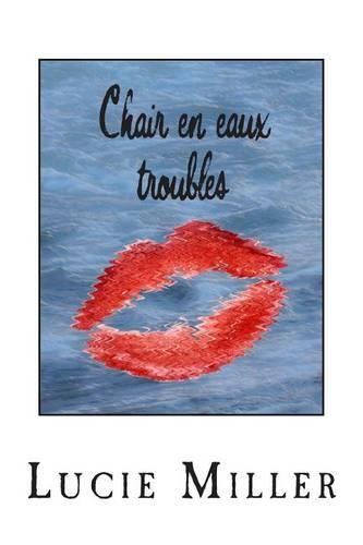 Chair en eaux troubles