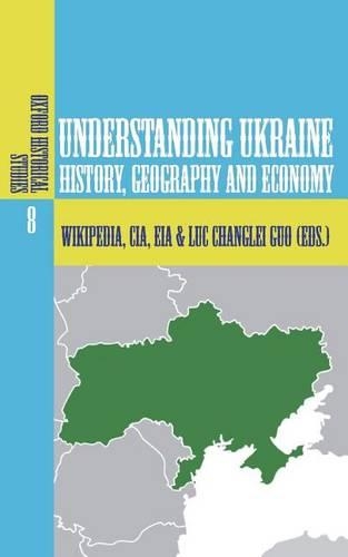 Understanding Ukraine: History, Geography and Economy