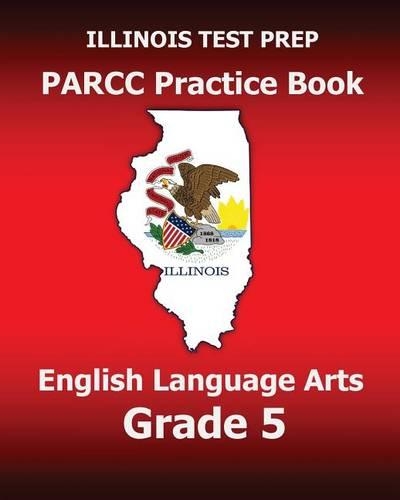 Illinois Test Prep Parcc Practice Book English Language Arts Grade 5