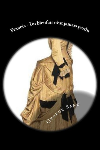 Francia - Un bienfait n'est jamais perdu